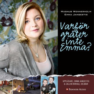 Varför gråter inte Emma? – omslag till ljudboken av Emma Jangestig,Magnus Wennerholm