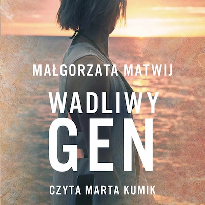 Wadliwy Gen – okładka audiobooka, autor Małgorzata Matwij