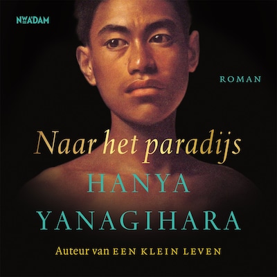 Naar het paradijs – omslag van het luisterboek van Hanya Yanagihara