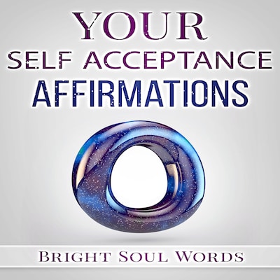 Your Self Acceptance Affirmations – omslag till ljudboken av Bright Soul Words