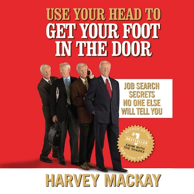 Use Your Head to Get Your Foot in the Door – omslag til lydbogen af Harvey Mackay