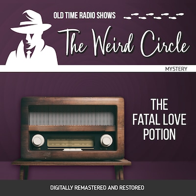 The Weird Circle: The Fatal Love Potion