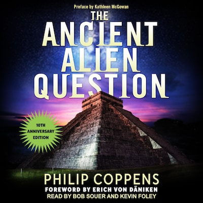 Ancient Alien Question, 10th Anniversary Edition – omslag til lydbogen af Philip Coppens