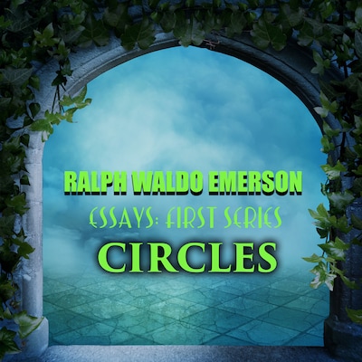 Essays: First Series. Circles – omslag til lydbogen af Ralph Waldo Emerson