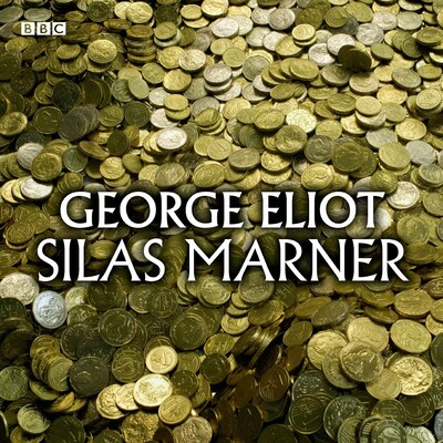 Silas Marner (Classic Serial) – omslag til lydbogen af George Eliot, Richard Cameron