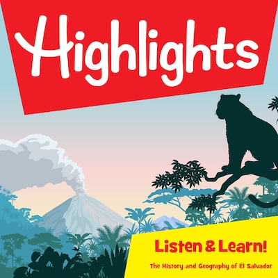Highlights Listen & Learn!: The History and Geography of El Salvador – okładka audiobooka, autor Highlights For Children, Kira Freed