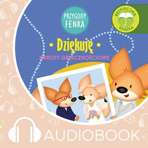 Przygody Fenka. Dziękuję – okładka audiobooka, autor Dominika Gałka