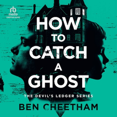How to Catch A Ghost – omslag til lydbogen af Ben Cheetham