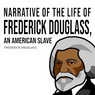 Narrative of the Life of Frederick Douglass, an American Slave