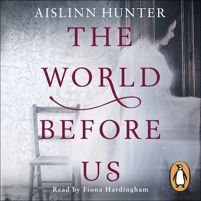 The World Before Us – omslag til lydbogen af Aislinn Hunter