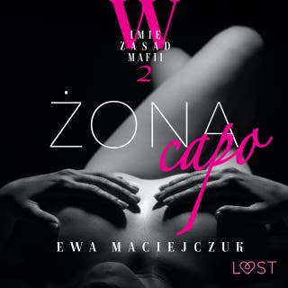 W imię zasad mafii 2: Żona capo – opowiadanie erotyczne – okładka audiobooka, autor Ewa Maciejczuk