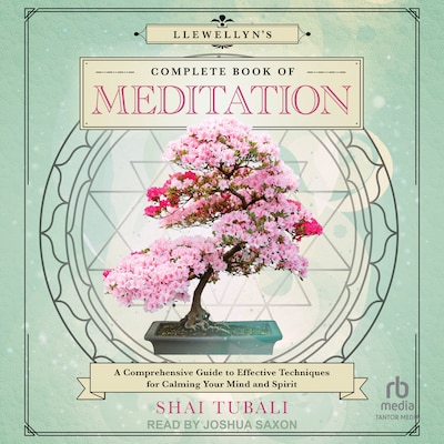 Llewellyn's Complete Book of Meditation – omslag til lydbogen af Shai Tubali