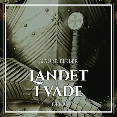 Landet i våde, Bind 2 – omslag til lydbogen af Sigurd Elkjær