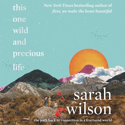 This One Wild and Precious Life
