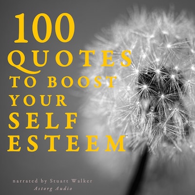 100 Quotes to Boost your Self-Esteem