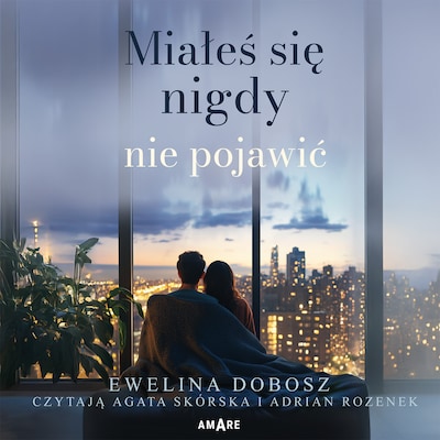 Miałeś się nigdy nie pojawić – okładka audiobooka, autor Ewelina Dobosz