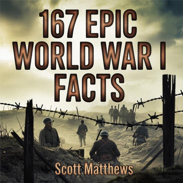 167 Epic World War I Facts – omslag til lydbogen af Scott Matthews