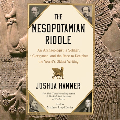 The Mesopotamian Riddle – omslag til lydbogen af Joshua Hammer