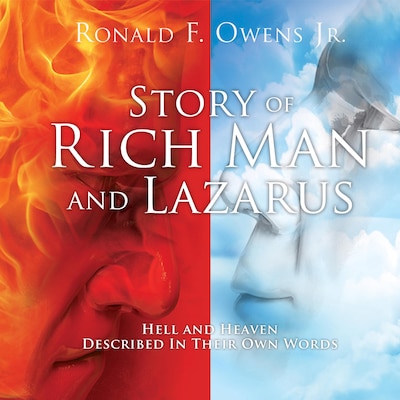 Story Of Rich Man And Lazarus: Hell and Heaven Described In Their Own Words – omslag till ljudboken av Ronald F Owens Jr