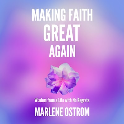 Making Faith Great Again – omslag til lydbogen af Marlene Ostrom