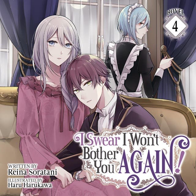 I Swear I Won't Bother You Again! (Light Novel) Vol. 4 – okładka audiobooka, autor Reina Soratani, Haru Harukawa