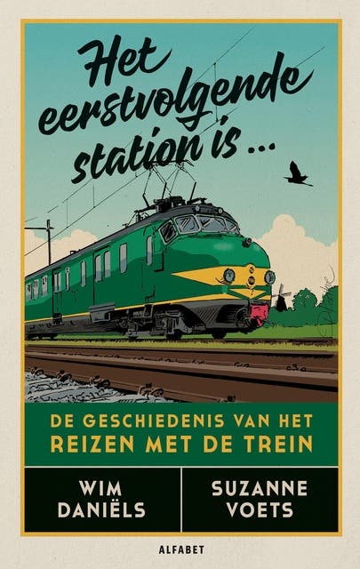 Het eerstvolgende station is...: De geschiedenis van het reizen met de trein – omslag van het luisterboek van Suzanne Voets,Wim Daniëls