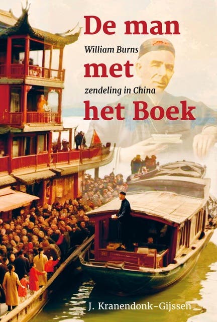 De man met het Boek: William Burns, zendeling in China – omslag van het luisterboek van J. Kranendonk-Gijssen