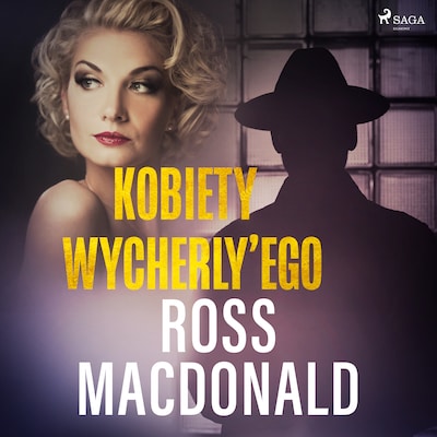 Kobiety Wycherly’ego – okładka audiobooka, autor Ross Macdonald