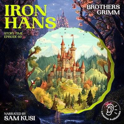Iron Hans (Story Time, Episode 60) – omslag til lydbogen af Brothers Grimm
