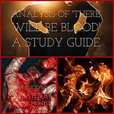 Analysis of: There Will Be Blood: A Study Guide