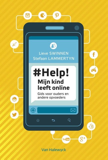 Help! Mijn kind leeft online: gids voor ouders en andere opvoeders