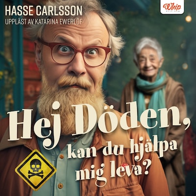 Hej Döden, kan du hjälpa mig leva? – omslag till ljudboken av Hasse Carlsson