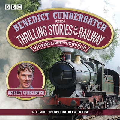Benedict Cumberbatch Reads Thrilling Stories of the Railway – omslag til lydbogen af Victor Whitechurch