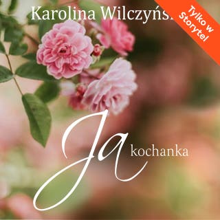 Ja, kochanka – okładka audiobooka, autor Karolina Wilczyńska