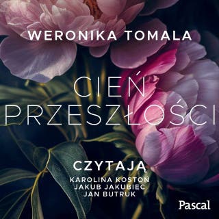 Cień przeszłości – okładka audiobooka, autor Weronika Tomala