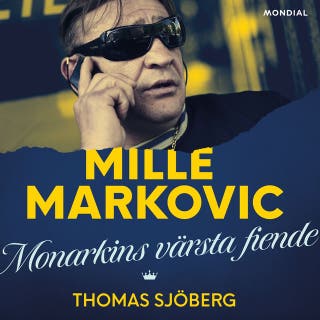 Mille Markovic : Monarkins värsta fiende