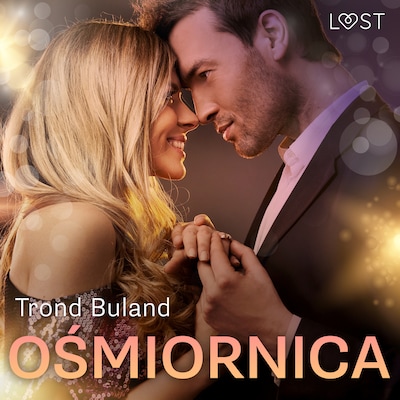 Ośmiornica - opowiadanie erotyczne – okładka audiobooka, autor Trond Buland