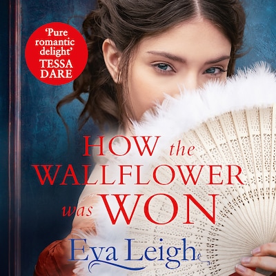 How The Wallflower Was Won – omslag til lydbogen af Eva Leigh