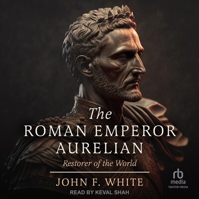 The Roman Emperor Aurelian – omslag til lydbogen af John F. White