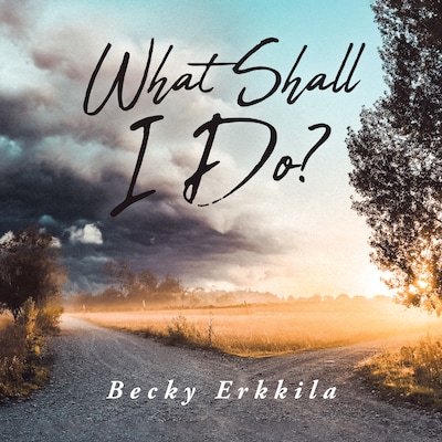 What Shall I Do?