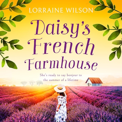 Daisy’s French Farmhouse – omslag til lydbogen af Lorraine Wilson