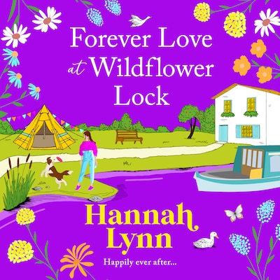 Forever Love at Wildflower Lock - Escape with a BRAND NEW heartwarming romance from Hannah Lynn for 2025 (Unabridged)