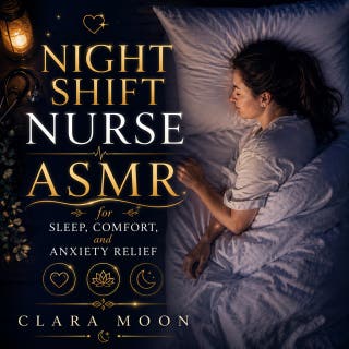 Night Shift Nurse ASMR for Sleep, Comfort, and Anxiety Relief – omslag till ljudboken av Clara Moon