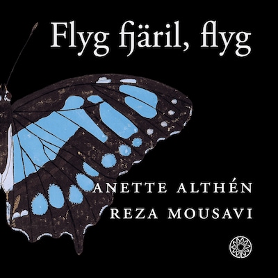 Flyg fjäril, flyg – omslag till ljudboken av Anette Althén, Reza Mousavi