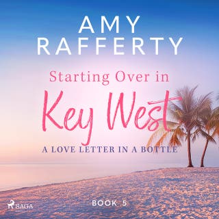 Starting Over In Key West: A Love Letter In A Bottle – omslag till ljudboken av Amy Rafferty