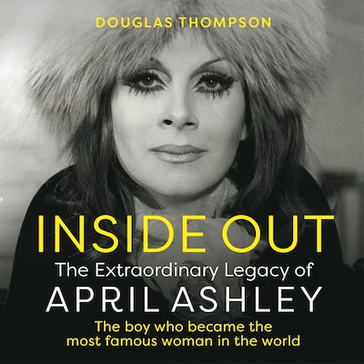 Inside Out - The Extraordinary Legacy of April Ashley (Unabridged) – omslag til lydbogen af Douglas Thompson