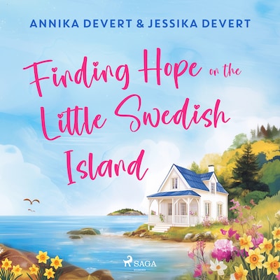 Finding Hope on the Little Swedish Island: A coastal romance with plenty of small-town charm – omslag til lydbogen af Jessika Devert, Annika Devert