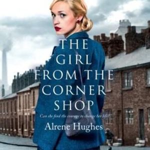 The Girl from the Corner Shop – okładka audiobooka, autor Alrene Hughes