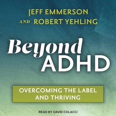 Beyond ADHD – omslag til lydbogen af Jeff Emmerson, Robert Yehling