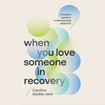 When You Love Someone in Recovery – omslag til lydbogen af Caroline Beidler, MSW